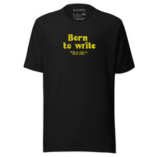 Load image into Gallery viewer, “Born to Write” Tee
